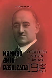 Məmməd Əmin Rəsulzadə: qürbətdə Vətən davası: 1922-1943